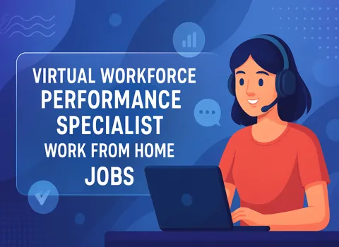 Virtual Workforce Performance Specialist Work From Home