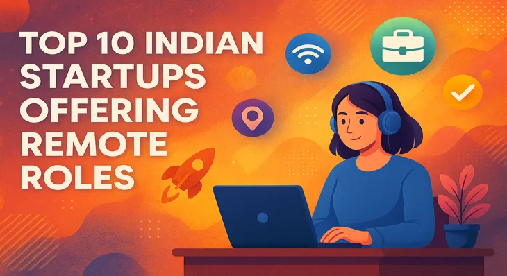 Top 10 Indian Startups Offering Remote Roles