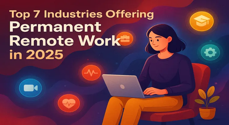 Top 7 Industries Offering Permanent Remote Work in 2025
