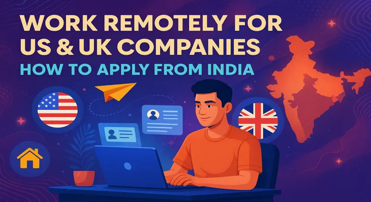 Work Remotely for US & UK Companies: How to Apply from India
