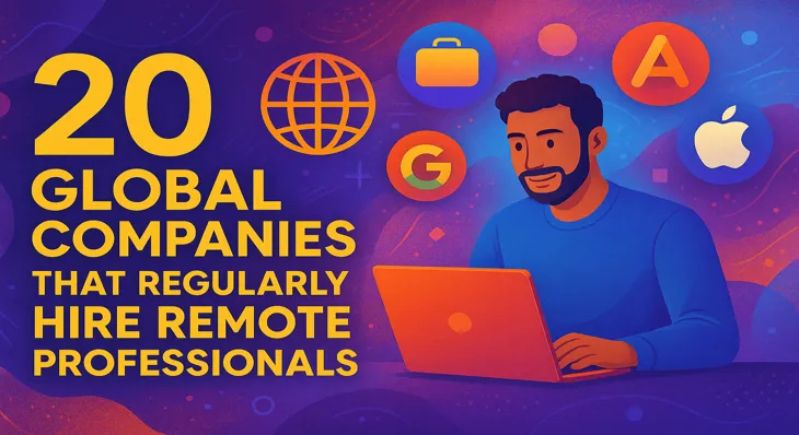 20 Global Companies That Regularly Hire Remote Professionals