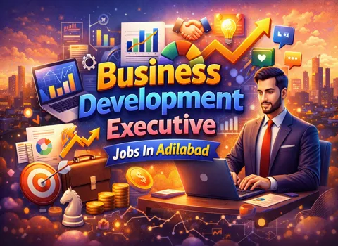 Business Development Executive Jobs In Adilabad