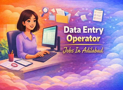 Data Entry Operator Jobs In Adilabad