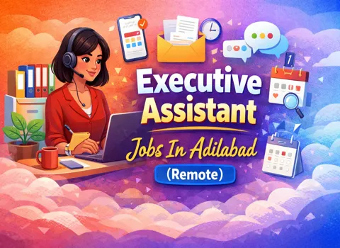 Executive Assistant Jobs In Adilabad