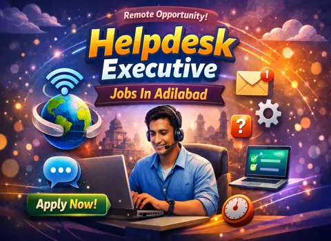 Helpdesk Executive Jobs In Adilabad