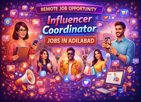 Influencer Coordinator Jobs In Adilabad