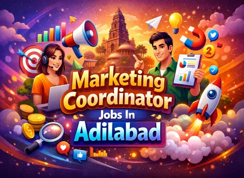 Marketing Coordinator Jobs In Adilabad