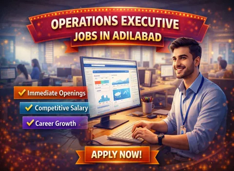 Operations Executive Jobs In Adilabad