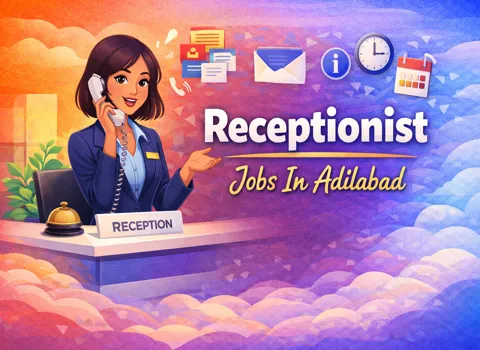 Receptionist Jobs In Adilabad