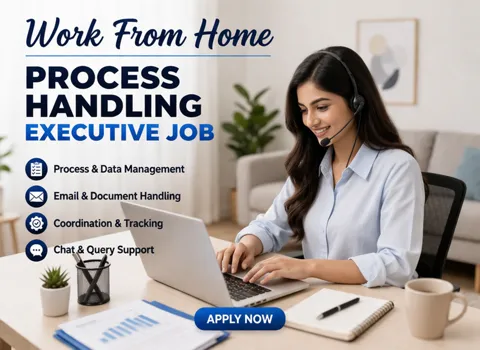 Work From Home Process Handling Executive Job