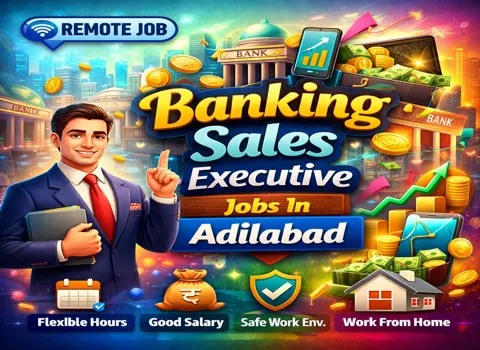 Banking Sales Executive Jobs In Adilabad