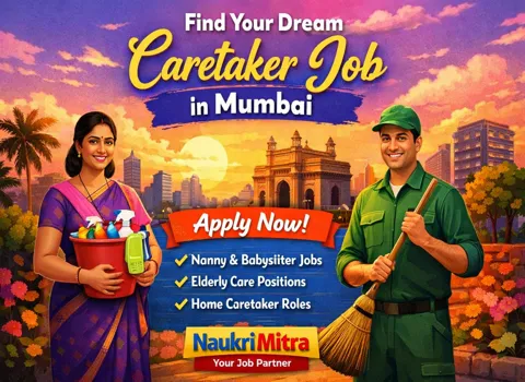 Find Your Dream Caretaker Job in Mumbai with Naukri Mitra