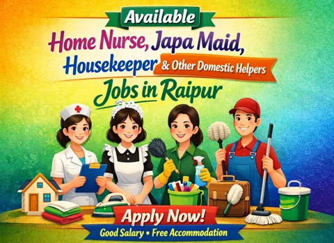 Available Home Nurse, Japa Maid, Housekeeper and Other Domestic Helpers Jobs in Raipur