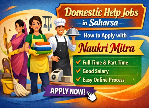 Domestic Help Jobs in Saharsa: How to Apply with Naukri Mitra