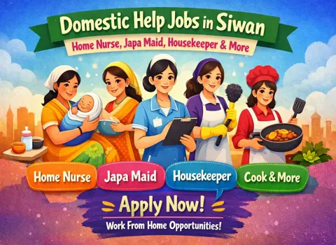 Domestic Help Jobs in Siwan - Home Nurse, Japa Maid, Housekeeper &amp; More