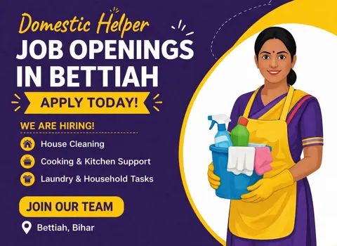 Domestic Helper Job Openings in Bettiah - Apply Today!