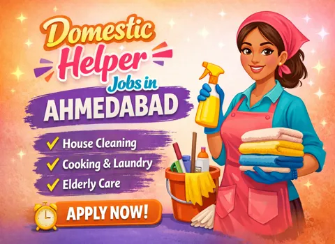 Domestic Helper Jobs in Ahmedabad - Apply Now!