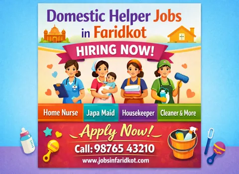 Domestic Helper Jobs in Faridkot - Home Nurse, Japa Maid, Housekeeper, Cleaner, more
