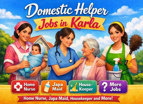 Domestic Helper Jobs in Karla - Home Nurse, Japa Maid, Housekeeper and More!