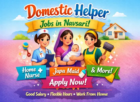 Domestic Helper Jobs in Navsari: Home Nurse, Japa Maid &amp; More