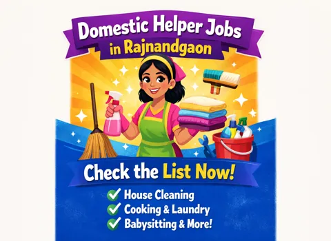 Domestic Helper Jobs in Rajnandgaon: Check the List Now!