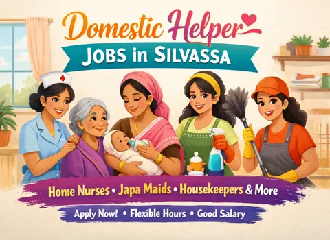 Domestic Helper Jobs in Silvassa: Home Nurses, Japa Maids, Housekeepers &amp; More