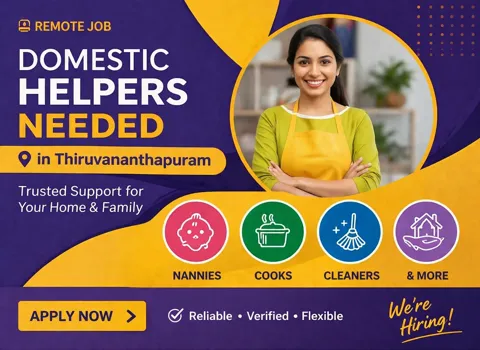 Domestic Helpers Needed in Thiruvananthapuram - Nannies, Cooks, Cleaners &amp; More
