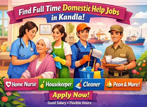 Find Full Time Domestic Help Jobs in Kandla: Home Nurse, Housekeeper, Cleaner, Peon and More