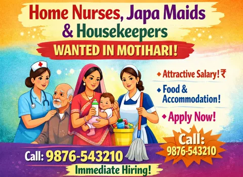 Home Nurses, Japa Maids &amp; Housekeepers Wanted In Motihari