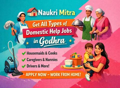 Naukri Mitra- Get All Types of Domestic Help Jobs in Godhra