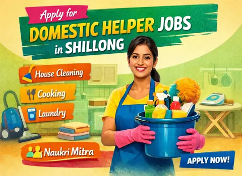 Apply for Domestic Helper Jobs in Shillong | Naukri Mitra