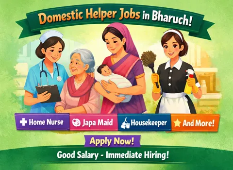 Domestic Helper Jobs in Bharuch - Home Nurse, Japa Maid, Housekeeper and More!