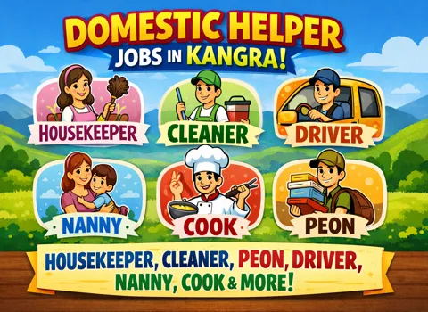 Domestic Helper Jobs in Kangra - Housekeeper, Cleaner, Peon, Driver, Nanny, Cook &amp; More