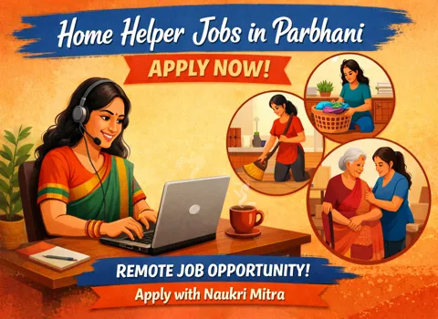 Home Helper Jobs in Parbhani – Apply Now with Naukri Mitra