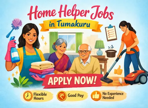 Home Helper Jobs in Tumakuru - Apply Now!