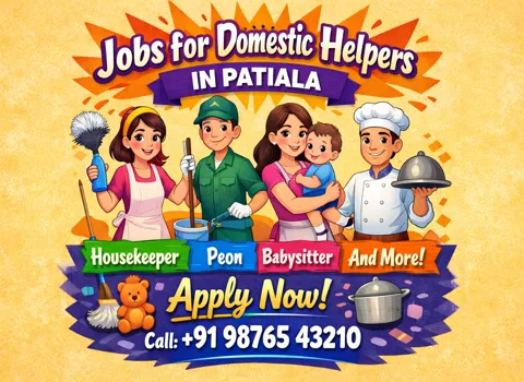 Jobs for Domestic Helpers in Patiala - Housekeeper, Peon, Babysitter and More