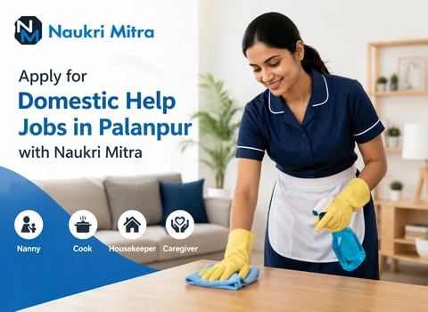 Apply for Domestic Help Jobs in Palanpur with Naukri Mitra