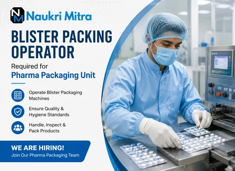Blister Packing Operator Required for Pharma Packaging Unit