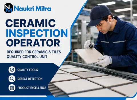 Ceramic Inspection Operator Required for Ceramic & Tiles Quality Control Unit