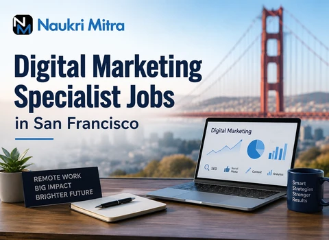 Digital Marketing Specialist Jobs in San Francisco