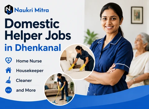 Domestic Helper Jobs in Dhenkanal – Home Nurse, Housekeeper, Cleaner and More