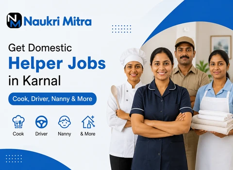 Get Domestic Helper Jobs in Karnal - Cook, Driver, Nanny &amp; More