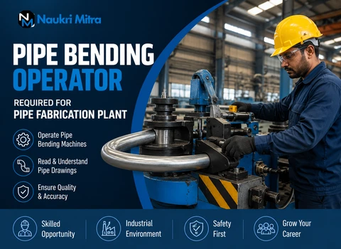 Pipe Bending Operator Required for Pipe Fabrication Plant